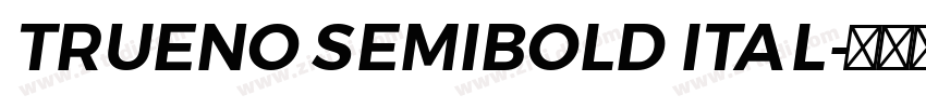 TRUENO SEMIBOLD ITAL字体转换